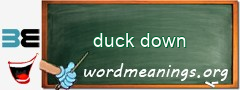 WordMeaning blackboard for duck down